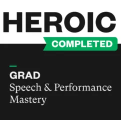 Heroic Speech & Performance Mastery graduation badge